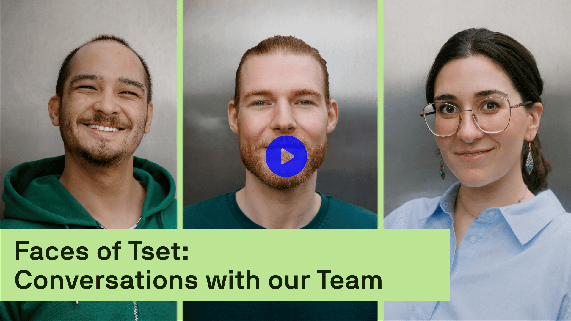 Faces of Tset: Conversations with our Team. Video preview